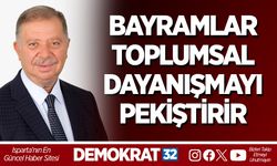 BAYRAMLAR TOPLUMSAL DAYANIŞMAYI PEKİŞTİRİR