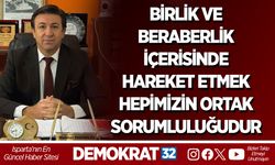 BİRLİK VE BERABERLİK İÇERİSİNDE HAREKET ETMEK HEPİMİZİN ORTAK SORUMLULUĞUDUR