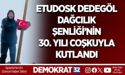 ETUDOSK DEDEGÖL DAĞCILIK ŞENLİĞİ’NİN 30. YILI COŞKUYLA KUTLANDI