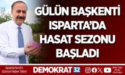 Gülün Başkenti Isparta’da Hasat Sezonu Başladı