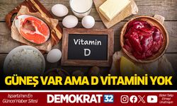 GÜNEŞ VAR AMA D VİTAMİNİ YOK