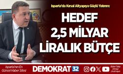 HEDEF 2,5 MİLYAR LİRALIK BÜTÇE