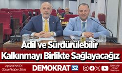 Adil ve Sürdürülebilir Kalkınmayı Birlikte Sağlayacağız