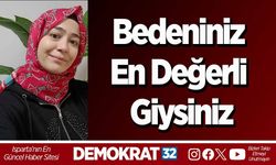 Bedeniniz En Değerli Giysiniz