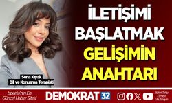 İLETİŞİMİ BAŞLATMAK GELİŞİMİN ANAHTARI