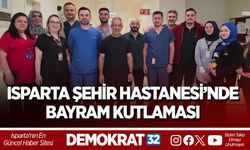 ISPARTA ŞEHİR HASTANESİ’NDE BAYRAM KUTLAMASI