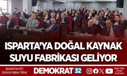 ISPARTA’YA DOĞAL KAYNAK SUYU FABRİKASI GELİYOR