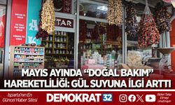 MAYIS AYINDA “DOĞAL BAKIM” HAREKETLİLİĞİ: GÜL SUYUNA İLGİ ARTTI