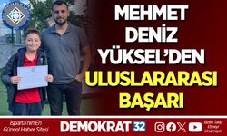 MEHMET DENİZ YÜKSEL’DEN ULUSLARARASI BAŞARI