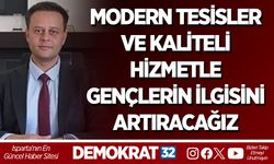 MODERN TESİSLER VE KALİTELİ HİZMETLE GENÇLERİN İLGİSİNİ ARTIRACAĞIZ