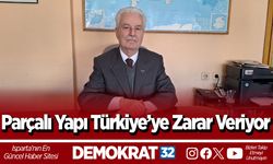 Parçalı Yapı Türkiye’ye Zarar Veriyor