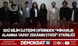 SDÜ BİLİM İLETİŞİMİ OFİSİNDEN “MİMARLIK ALANINA YAPAY ZEKÂNIN ETKİSİ” ETKİNLİĞİ