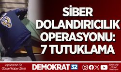 SİBER DOLANDIRICILIK OPERASYONU: 7 TUTUKLAMA