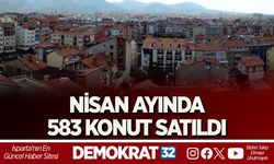 NİSAN AYINDA 583 KONUT SATILDI