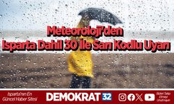 Meteoroloji'den Isparta Dahil 30 İle Sarı Kodlu Uyarı