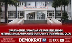 ISPARTA GÜZEL SANATLAR VE SPOR LİSELERİNİN YETENEK SINAVLARINA GİRİŞ ŞARTLARI VE TAKVİMİ BELLİ OLDU