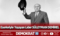 Eserleriyle Yaşayan Lider SÜLEYMAN DEMİREL