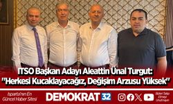 ITSO Başkan Adayı Aleattin Ünal Turgut: "Herkesi Kucaklayacağız, Değişim Arzusu Yüksek"