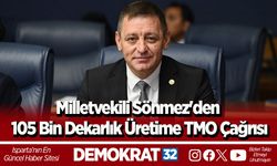 Milletvekili Sönmez'den 105 Bin Dekarlık Üretime TMO Çağrısı