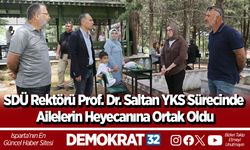 SDÜ Rektörü Prof. Dr. Saltan YKS Sürecinde Ailelerin Heyecanına Ortak Oldu