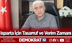 Isparta İçin Tasarruf ve Verim Zamanı