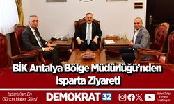 BİK Antalya Bölge Müdürlüğü’nden Isparta Ziyareti