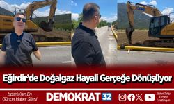 Eğirdir’de Doğalgaz Hayali Gerçeğe Dönüşüyor