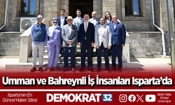 Umman ve Bahreynli İş İnsanları Isparta’da