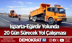 Isparta-Eğirdir Yolunda 20 Gün Sürecek Yol Çalışması
