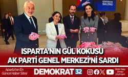 ISPARTA’NIN GÜL KOKUSU AK PARTİ GENEL MERKEZİ’Nİ SARDI