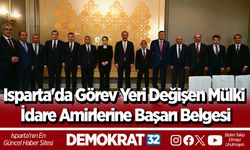 Isparta'da Görev Yeri Değişen Mülki İdare Amirlerine Başarı Belgesi