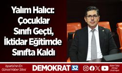 Halıcı: Çocuklar Sınıfı Geçti, İktidar Eğitimde Sınıfta Kaldı