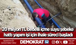 20 milyon TL bedelli içme suyu şebeke hattı yapım işi için ihale süreci başladı