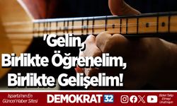 'Gelin, birlikte öğrenelim, birlikte gelişelim!