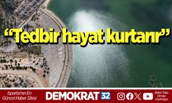 “Tedbir hayat kurtarır”