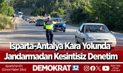 Isparta-Antalya kara yolunda jandarmadan kesintisiz denetim
