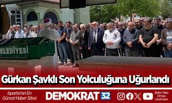 Gürkan Şavklı Son Yolculuğuna Uğurlandı