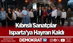 Kıbrıslı sanatçılar Isparta’ya hayran kaldı