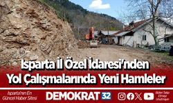 Isparta İl Özel İdaresi'nden Yol Çalışmalarında Yeni Hamleler