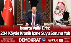 Isparta Valisi Erin: 204 Köyde Kronik İçme Suyu Sorunu Yok