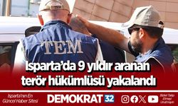 Isparta’da 9 yıldır aranan terör hükümlüsü yakalandı