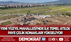 YENİ YÜZYIL MAHALLESİ'NDE İLK TEMEL ATILDI: PAYE ÇELİK KONAKLARI YÜKSELİYOR