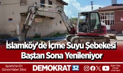 İslamköy'de İçme Suyu Şebekesi Baştan Sona Yenileniyor