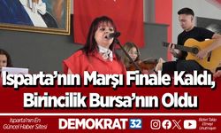 Isparta’nın Marşı Finale Kaldı, Birincilik Bursa’nın Oldu