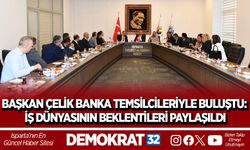 BAŞKAN ÇELİK BANKA TEMSİLCİLERİYLE BULUŞTU: İŞ DÜNYASININ BEKLENTİLERİ PAYLAŞILDI