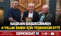 BAŞKAN BAŞDEĞİRMEN, 4 YILLIK EMEK İÇİN TEŞEKKÜR ETTİ