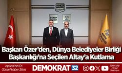Başkan Özer’den, Dünya Belediyeler Birliği Başkanlığı’na Seçilen Altay’a Kutlama