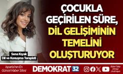 ÇOCUKLA GEÇİRİLEN SÜRE, DİL GELİŞİMİNİN TEMELİNİ OLUŞTURUYOR