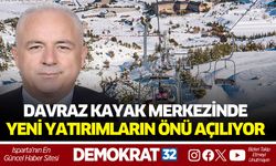 DAVRAZ'DA YENİ YATIRIMLARIN ÖNÜ AÇILIYOR