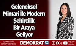 Geleneksel Mimari İle Modern Şehircilik Bir Araya Geliyor